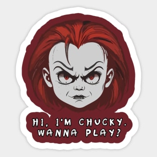 “ Hi, I'm Chucky. Wanna Play?” - Chucky Sticker